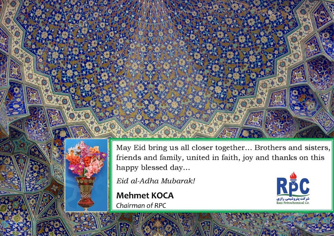 پیام تبریک جناب آقای محمت کوجا رئیس محترم هیئت مدیره شرکت پتروشیمی رازی به مناسبت عید قربان
